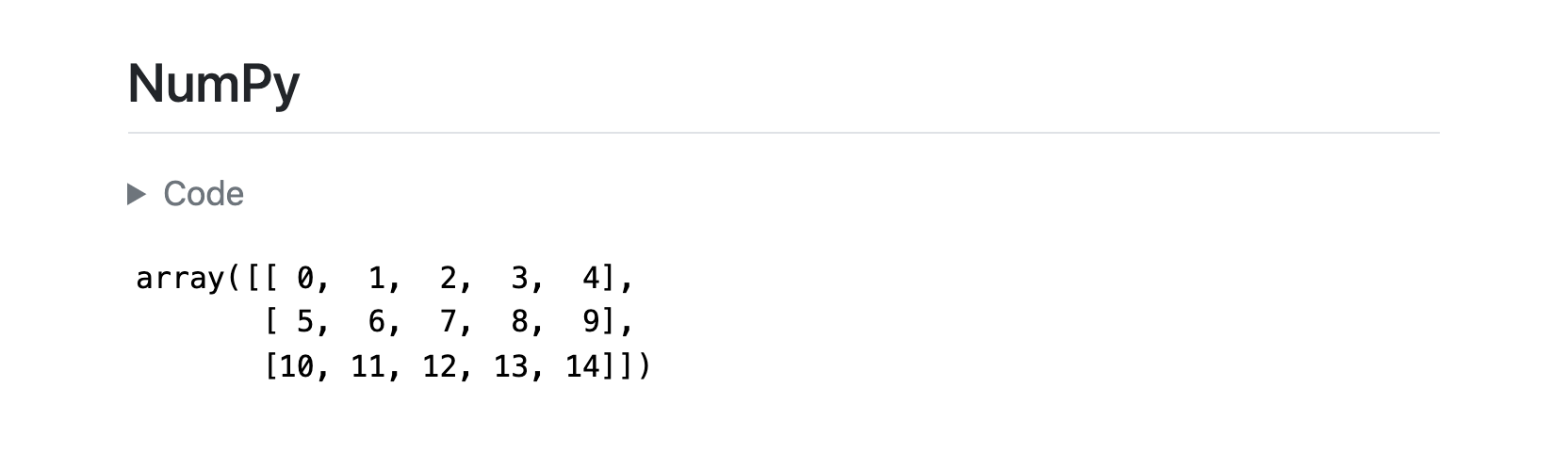 Rendered NumPy section of computations.qmd which shows a toggleable section that is labelled 'Code' and the resulting array.